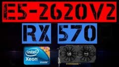 XEON E5-2620 V2 + RX 570
