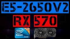 XEON E5-2650 v2 + RX 570